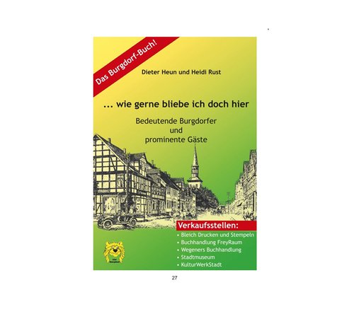"… wie gerne bliebe ich doch hier — Bedeutende Burgdorfer und prominente Gäste"
